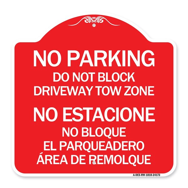 Do Not Block Driveway Tow Zone No Estacione No Bloque El Parquiedero Area De Remolque, RW-1818-24173